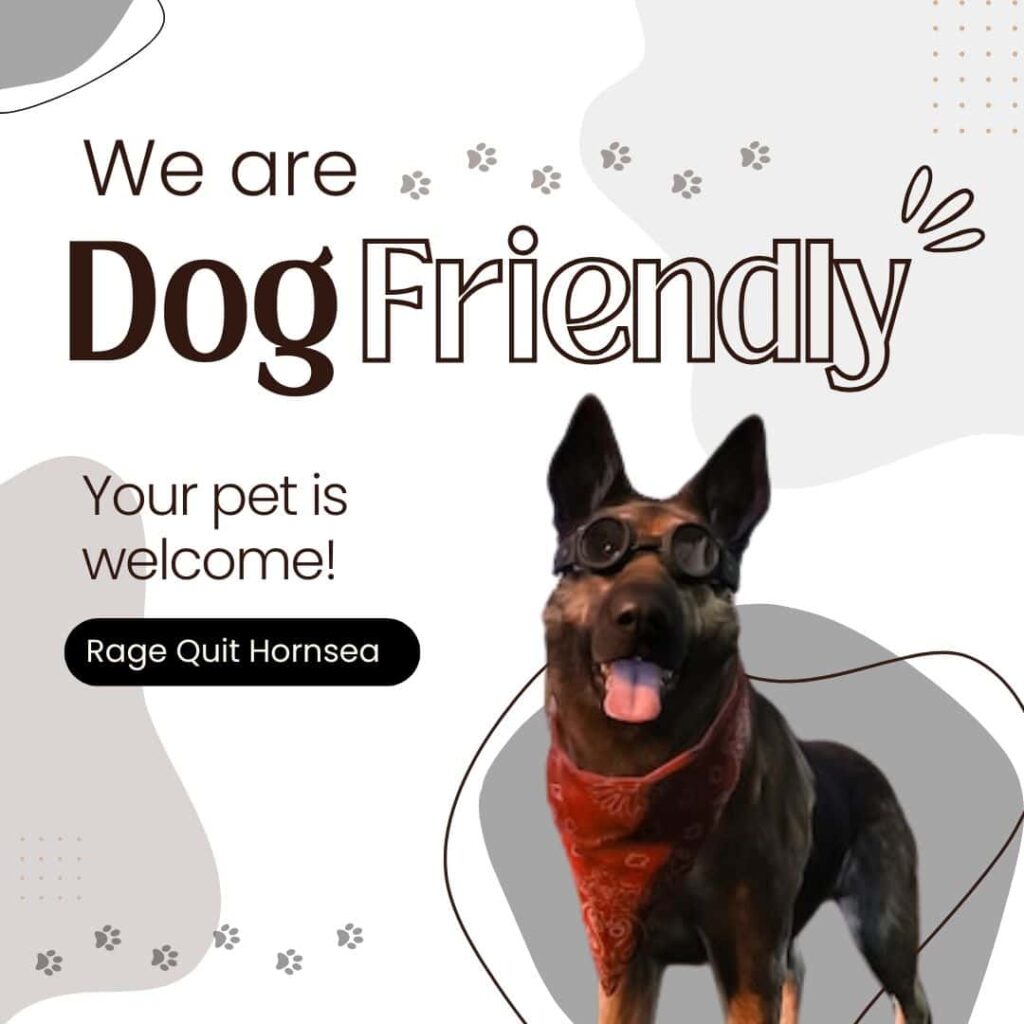 Rage Quit in Hornsea confirming they are dog friendly